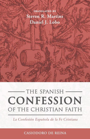 The Spanish Confession of the Christian Faith: La Confesión Española de la Fe Cristiana