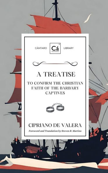 A Treatise to Confirm the Christian Faith of Barbary Captives