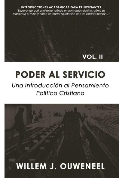 Poder al servicio: Una introducciï¿½n al pensamiento polï¿½tico cristiano