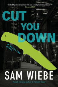 Title: Cut You Down, Author: Sam Wiebe