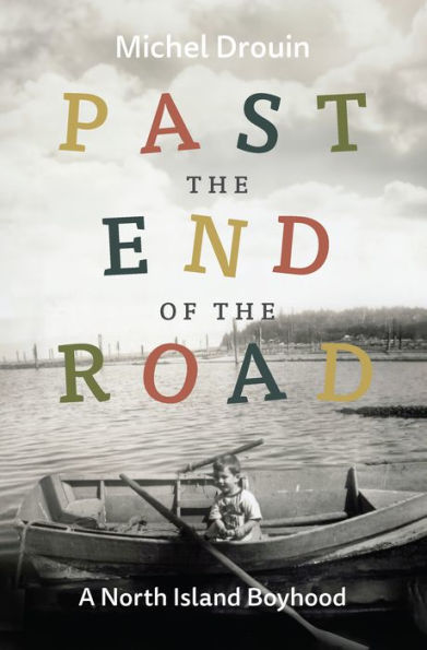 Past the End of Road: A North Island Boyhood