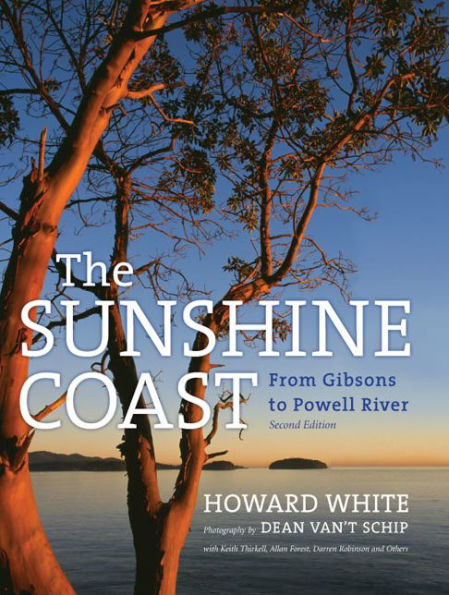 The Sunshine Coast: From Gibsons to Powell River, 3rd Edition