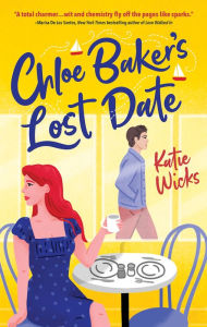 Title: Chloe Baker's Lost Date, Author: Katie Wicks