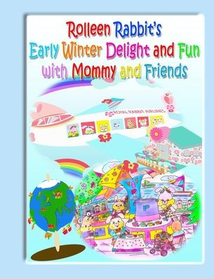 Rolleen Rabbit's Early Winter Delight and Fun with Mommy and Friends
