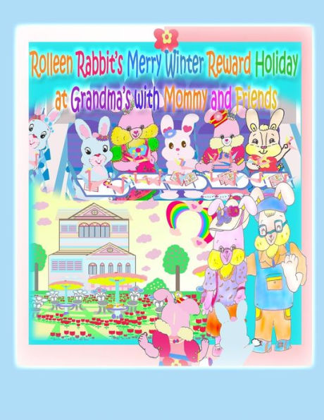 Rolleen Rabbit's Merry Winter Reward Holiday at Grandma's with Mommy and Friends