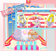 Title: Rolleen Rabbit's My One-Day Princesses, Author: R. Kong