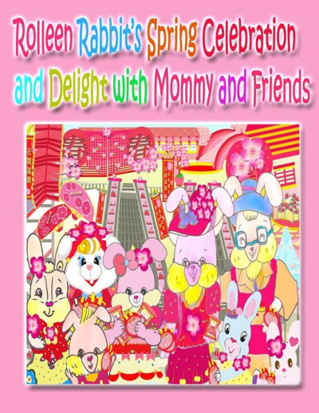 Rolleen Rabbit's Spring Celebration and Delight with Mommy Friends