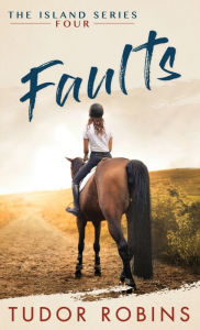Title: Faults: A story of family, friendship, summer love, and loyalty, Author: Tudor Robins