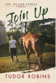 Title: Join Up: A happy-ending story of summer camp and summer love, Author: Tudor Robins