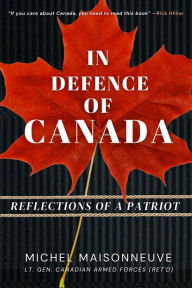 Download english books for free In Defence of Canada: Reflections Of A Patriot in English  by General Maisonneuve 9781990823954