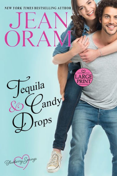 Tequila and Candy Drops: A Blueberry Springs Sweet Romance