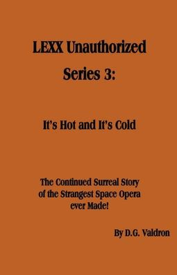 LEXX Unauthorized, Series 3: It's Hot and Cold