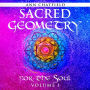 Sacred Geometry for the Soul: Volume I