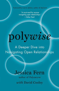 Free download Polywise: A Deeper Dive Into Navigating Open Relationships (English literature) CHM FB2