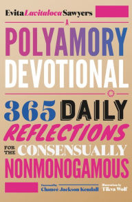 Best forum to download ebooks A Polyamory Devotional: 365 Daily Reflections for the Consensually Nonmonogamous by Evita Lavitaloca Sawyers, Tikva Wolf, Chaneï Jackson Kendall English version 9781990869235 RTF DJVU