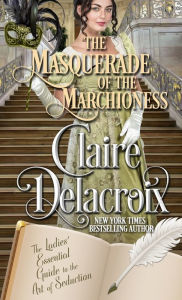 Title: The Masquerade of the Marchioness, Author: Claire Delacroix