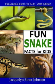 Title: Fun Snake Facts for Kids, Author: Jacquelyn Elnor Johnson