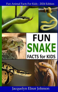 Title: Fun Snake Facts for Kids, Author: Jacquelyn Elnor Johnson