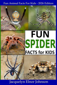 Title: Fun Spider Facts For Kids, Author: Jacquelyn Elnor Johnson