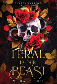 Epub bud free ebooks download Feral is the Beast: An immortal witch and mortal man age gap fantasy romance 9781990898174 English version by Nisha J. Tuli 