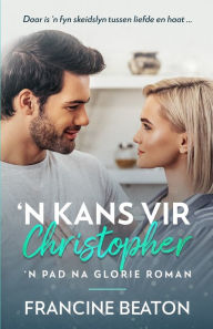 Title: 'n Kans vir Christopher: 'n Pad na Glorie Roman, Author: Ca Els