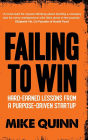 Failing To Win: Hard Earned Lessons From A Purpose-Driven Startup