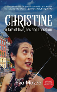 Title: Christine: A tale of love, lies and liberation, Author: Eva Mazza