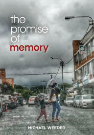 Title: The Promise of Memory, Author: Michael Weeder