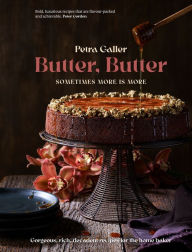 Free downloadable books online Butter, Butter: Sometimes more is more by Petra Galler FB2 MOBI 9781991006202