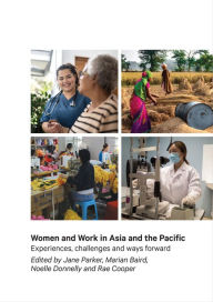 Title: Women and Work in Asia and the Pacific: Experiences, challenges and ways forward, Author: Marian Baird