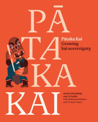 Free audio books downloading Pataka Kai: Growing kai sovereignty 9781991016850 PDF