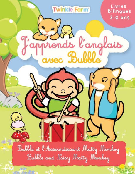 Bubble et l'Assourdissant Matty Monkey: J'apprend l'anglais avec Bubble