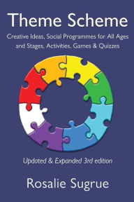 Title: Theme Scheme: Creative Ideas, Social Programmes for All Ages and Stages, Activities, Games & Quizzes, Author: Rosalie Sugrue
