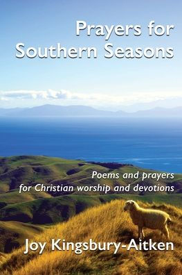 Prayers for Southern Seasons: Poems and Christian Worship Devotions