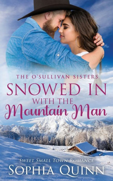 Snowed In With the Mountain Man: A Sweet Small-Town Romance