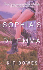 Title: Sophia's Dilemma, Author: K T Bowes