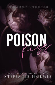 Free online books to download to mp3 Poison Kiss: A dark bully romance by Steffanie Holmes MOBI