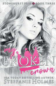 French books audio download My Broken Crown: A dark gang romance in English  9781991046420 by Steffanie Holmes, Steffanie Holmes