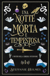 Title: Una Notte Morte E Tempestosa: Italian edition, Author: Steffanie Holmes