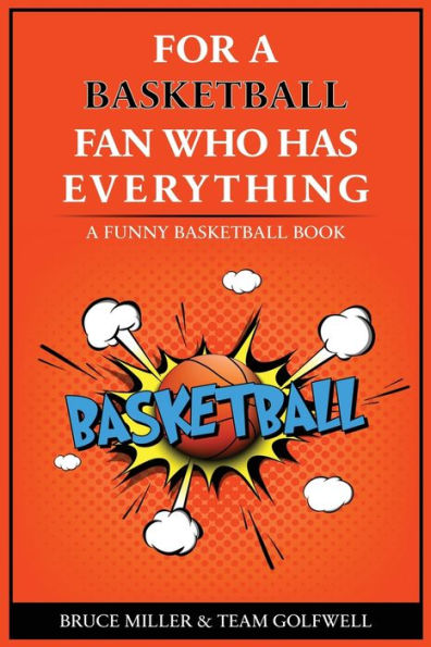 For the Basketball Player Who Has Everything: A Funny Book