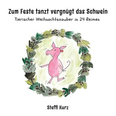 Zum Feste tanzt vergnügt das Schwein