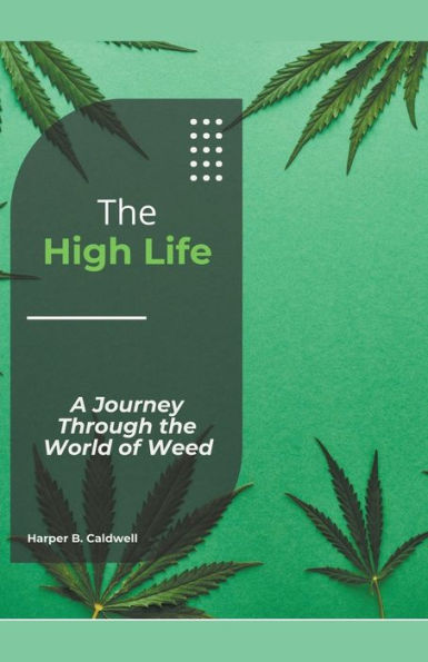 the High Life: A Journey Through World of Weed