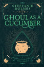 Ghoul as a Cucumber: Luxe paperback edition