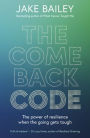 The Comeback Code: The power of resilience when the going gets tough