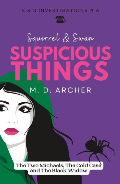 Squirrel & Swan Suspicious Things: The Two Michaels, the Cold Case, and the Black Widow