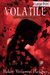 Title: Volatile: Large Print Edition, Author: Helen Vivienne Fletcher