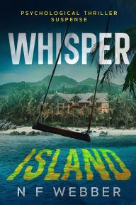 Title: Whisper Island: A Psychological Thriller, Author: Nicky Webber