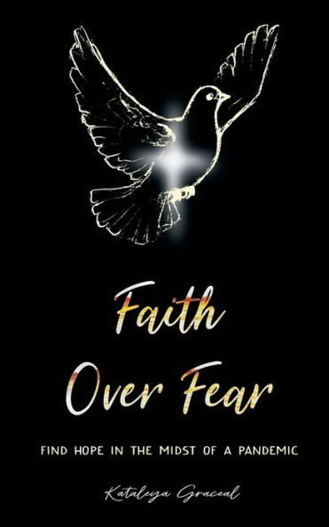 Faith Over Fear: Find Hope the Midst of a Pandemic