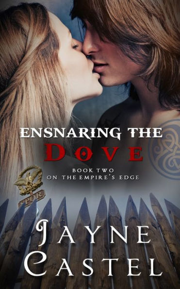 Ensnaring the Dove: A Briton-Roman Ancient Historical Romance