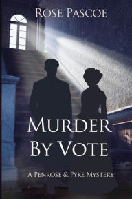 Title: Murder By Vote, Author: Rose Pascoe